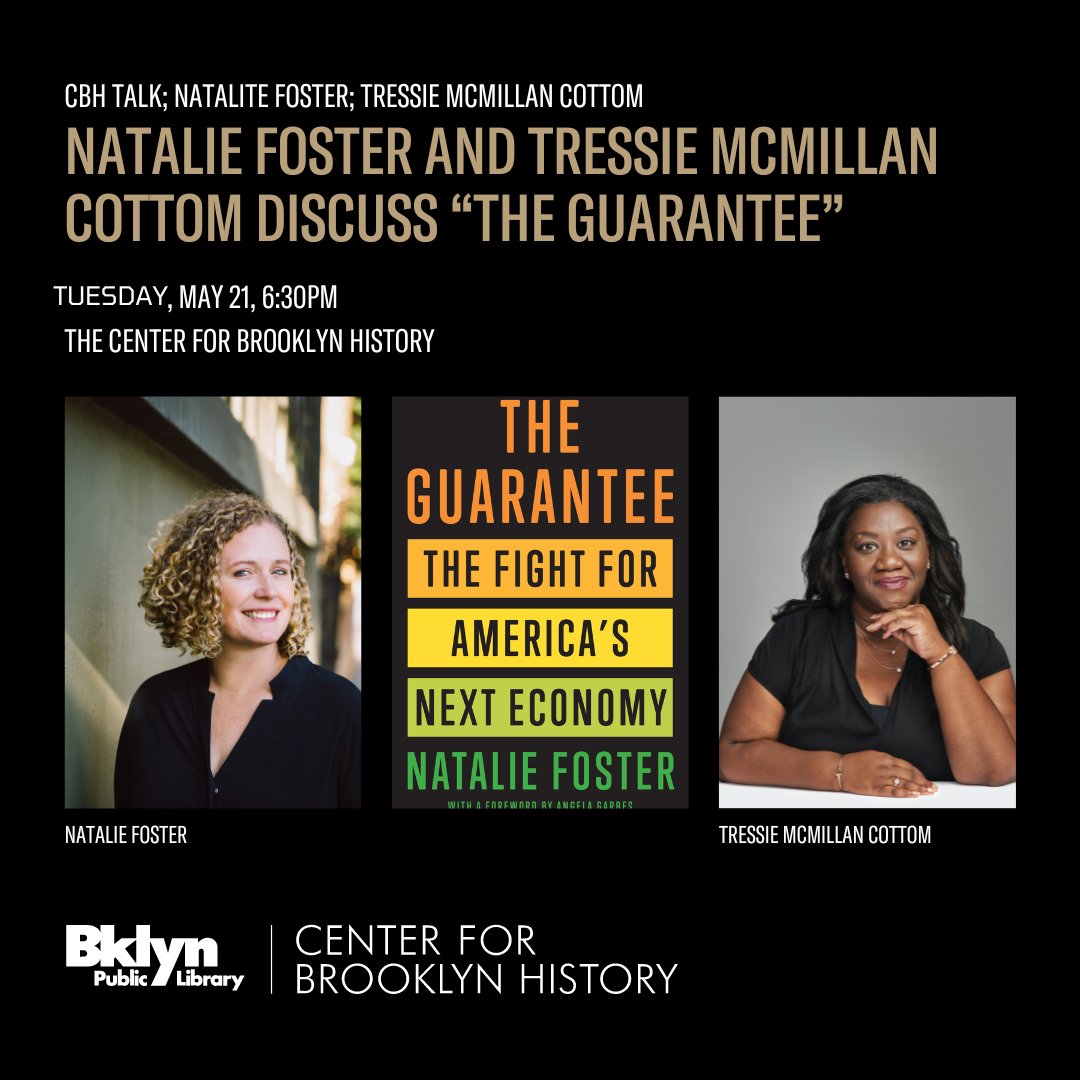 The Guarantee asks us to imagine an America where housing, health care, a college education, dignified work, family care, an inheritance, and an income floor are guaranteed. Discuss with Natalie Foster and Tressie McMillan Cotton on May 21 at CBH. RSVP: bklynlib.org/44c43il
