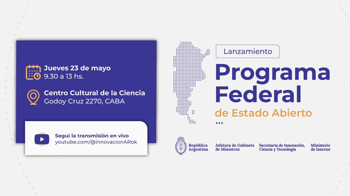 ¡Lanzamiento del Programa Federal de Estado Abierto! 🚀 🗓️23/05 - 9.30 a 13 hs. 📍Centro Cultural de la Ciencia Representantes de los tres poderes compartirán experiencias y buenas prácticas del Estado Abierto. Seguilo en vivo 👉 youtube.com/@innovacionarok