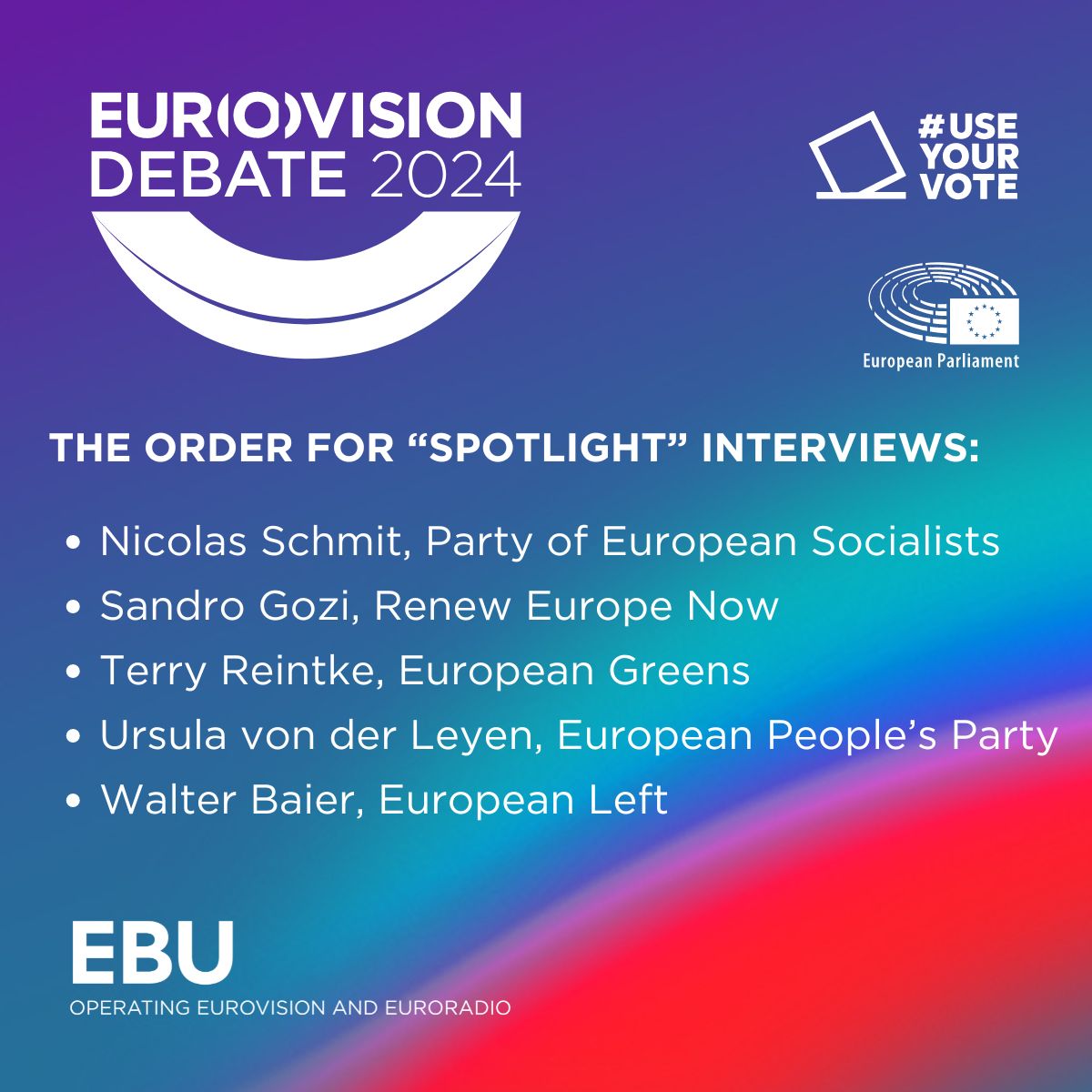 Just announced, the order of the Spotlight interviews at the #EurovisionDebate @NSchmitPES @sandrogozi @TerryReintke @vonderleyen_epp @WalterBaierEL More: social.ebu.ch/Eurovision-deb… w/ @Europarl_EN #UseYourVote