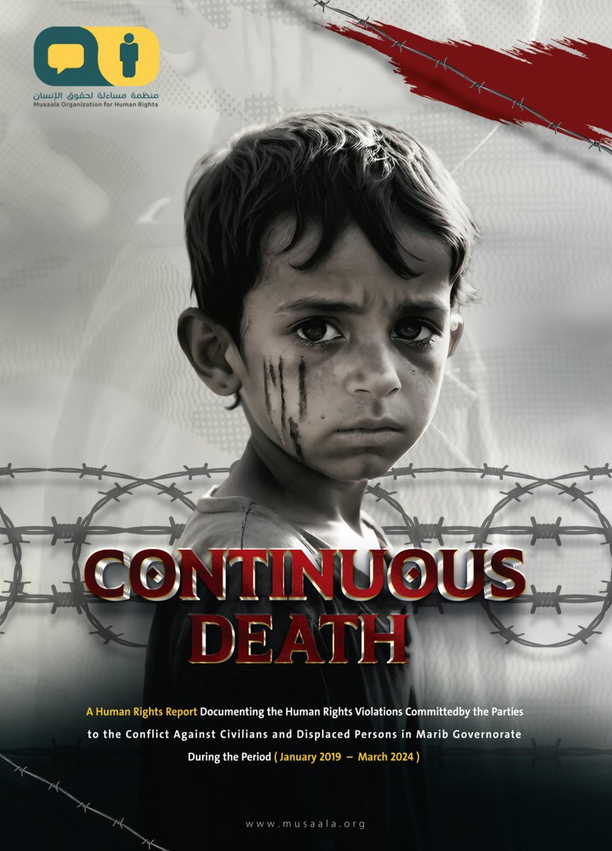 ”CONTINUOUS DEATH” A new report by @MusaalaOrg revealed and documents civilian casualties & other harms among Civilians & #IDPs in #Marib governorate committed by the parties to the #conflict in #Yemen #Justice4Yemen 📝🔗musaala.org/en/articles/re…