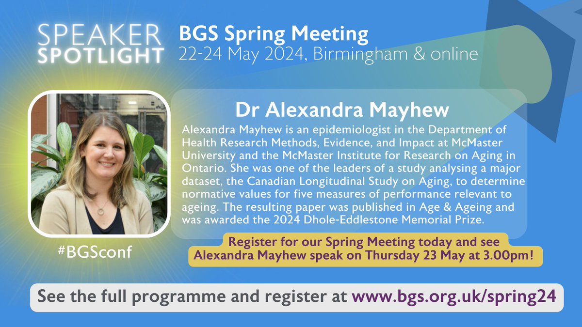 🗣️SPEAKER SPOTLIGHT Dr Alexandra Mayhew, whose paper in @Age_and_Ageing won the 2024 Dhole-Eddlestone Prize, is speaking at the BGS Spring Meeting. There's still time to register to hear her talk on 23 May. #BGSConf For more information visit bgs.org.uk/spring24