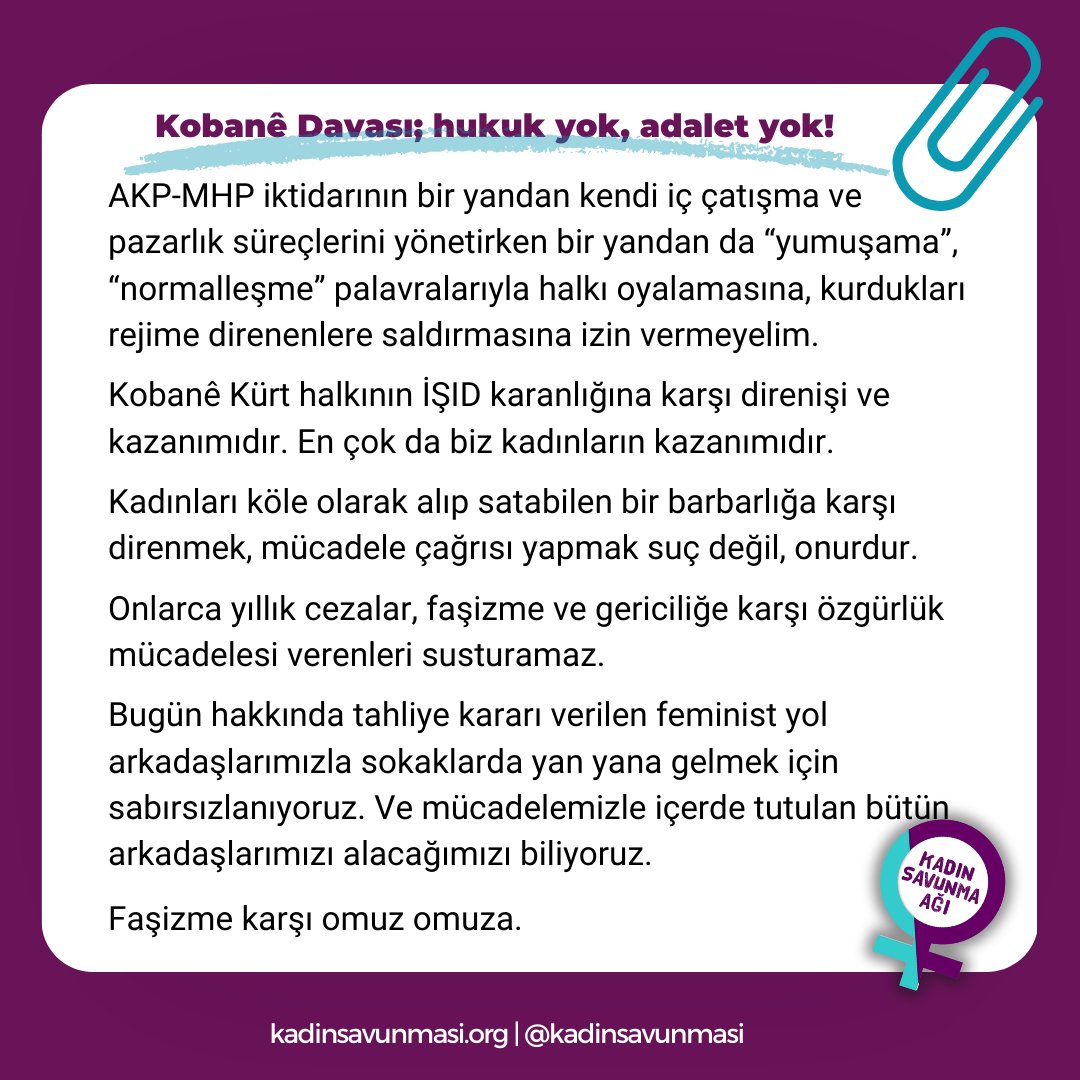 ◾️Kobanê Davası; hukuk yok adalet yok! ◾️Kobanê Kürt halkının İŞID karanlığına karşı direnişi ve kazanımıdır. En çok da biz kadınların kazanımıdır. ◾️Onlarca yıllık cezalar, faşizme ve gericiliğe karşı özgürlük mücadelesi verenleri susturamaz. #KobaneKumpasDavası