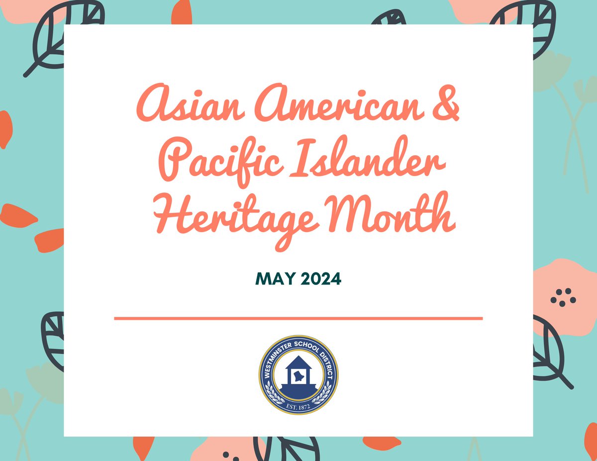 ASIAN AMERICAN & PACIFIC ISLANDER HERITAGE MONTH: Westminster School District celebrates the vibrant diversity of our Asian American and Pacific Islander students, staff, and families. Your stories enrich our community! We celebrate AAPI during the month of May. 🌸