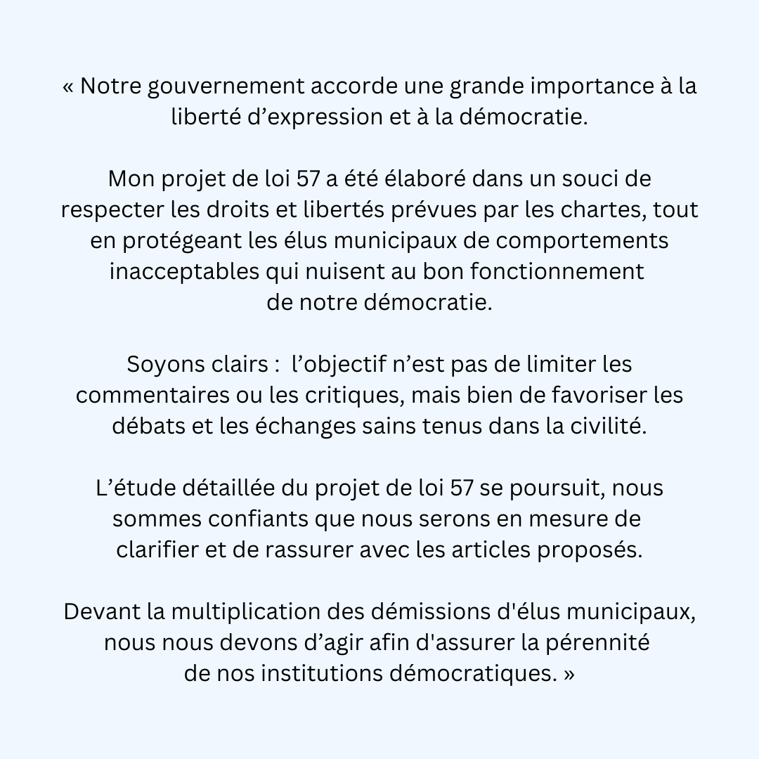 En réponse aux inquiétudes de certains groupes concernant le projet de loi 57, il est important pour moi de rassurer quant à nos intentions.