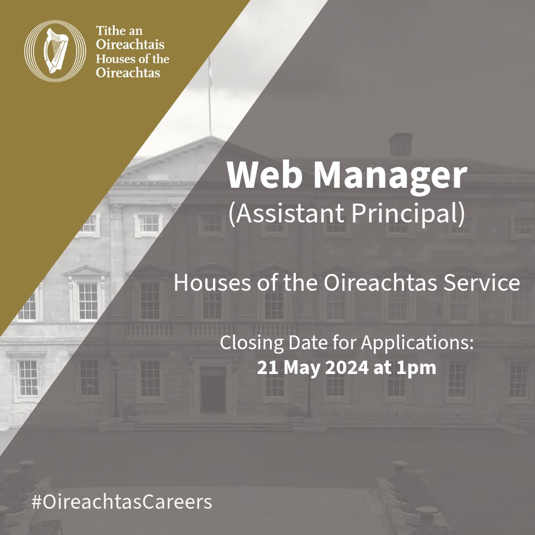 The Houses of the Oireachtas Service is running a competition for the role of Web Manager in the Houses of the Oireachtas. 

The deadline for receipt of applications is 1 p.m. on Tuesday, 21 May 2024.  

#SeeForYourself #OireachtasCareers #WebManager bit.ly/2YdTP0J