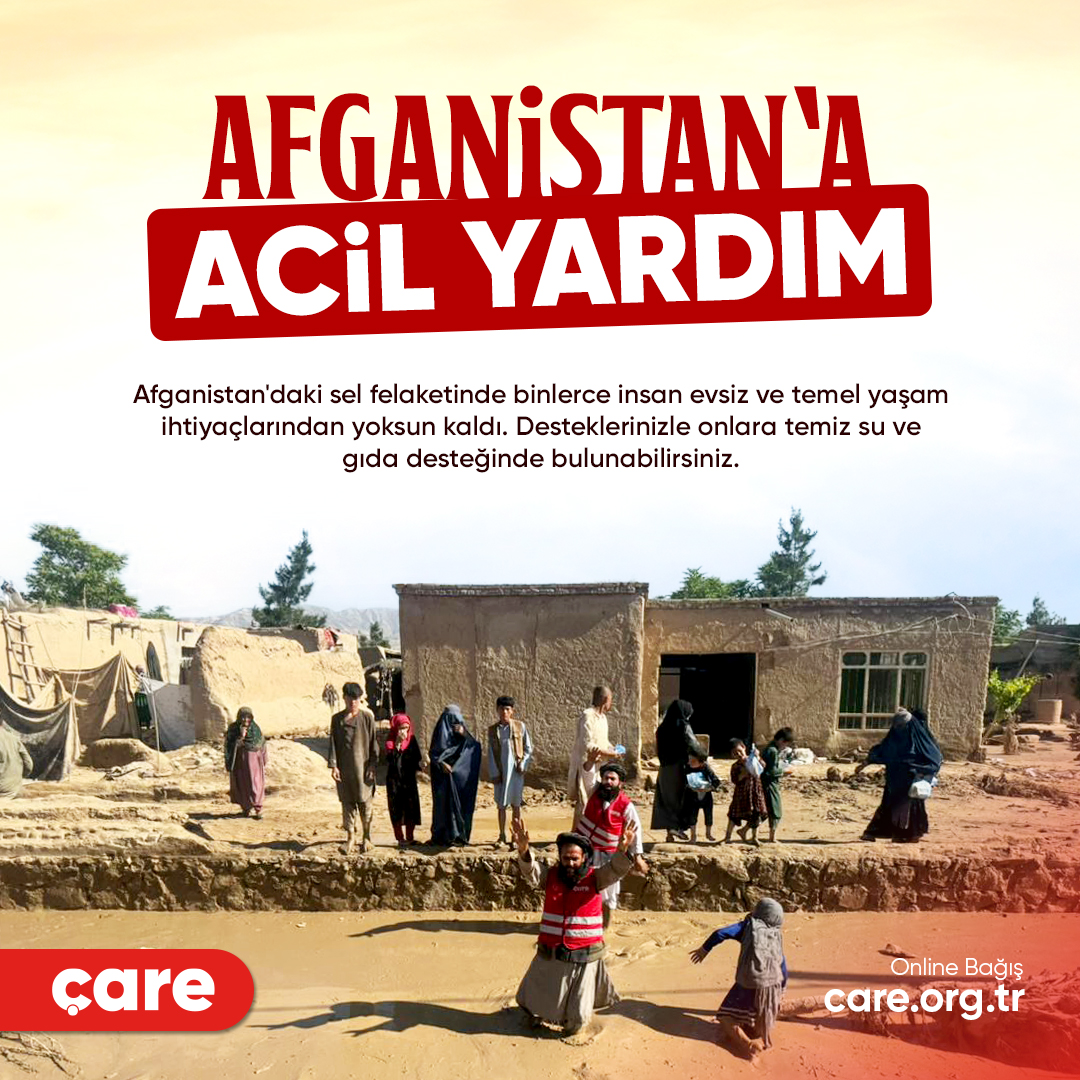 ️AFGANİSTAN'A ACİL YARDIM❗
Afganistan'daki sel felaketinde binlerce insan evsiz ve temel yaşam ihtiyaçlarından yoksun kaldı. Desteklerinizle onlara temiz su ve gıda desteğinde bulunabilirsiniz.

Online Bağış: bagis.care.org.tr/6bwhqn

Detaylı bilgi için 0507 594 08 08 numaralı