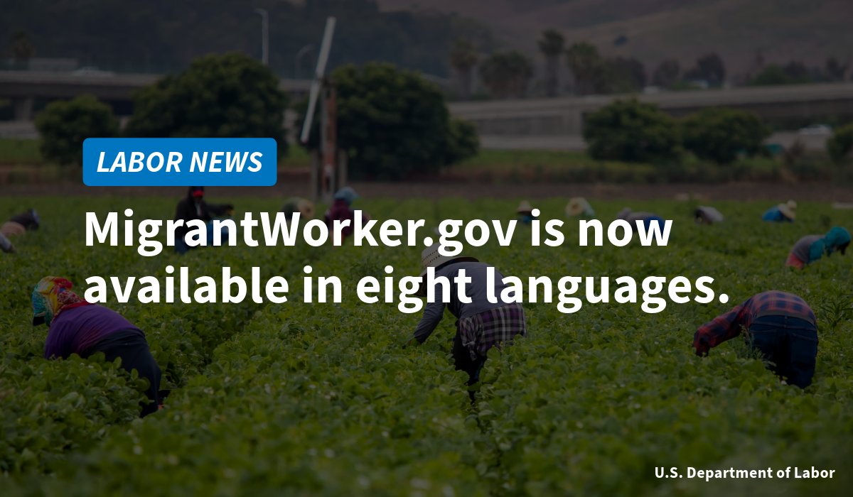 NEW: MigrantWorker.gov is now available in 8️⃣ languages to make sure #MigrantWorkers can easily find information and resources about their rights on the job. Please RT to help spread the word!