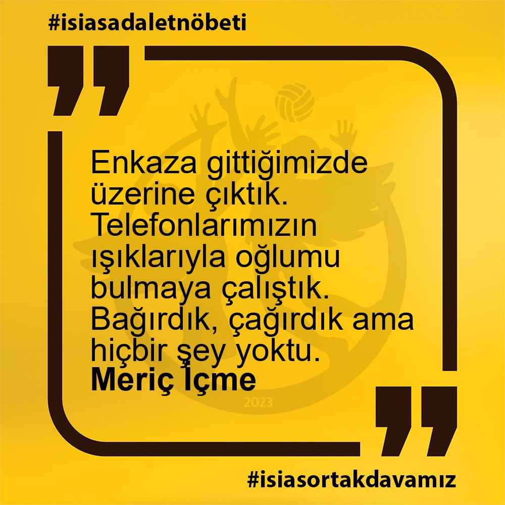 Meriç İçme - Enkaza gittiğimizde üzerine çıktık. Telefonlarımızın ışıklarıyla oğlumu bulmaya çalıştık. Bağırdık, çağırdık ama hiçbir şey yoktu.

#isiasadaletnöbeti
#isiasortakdavamız
#isiasolasıkast
#isiasemsaldavaolacak