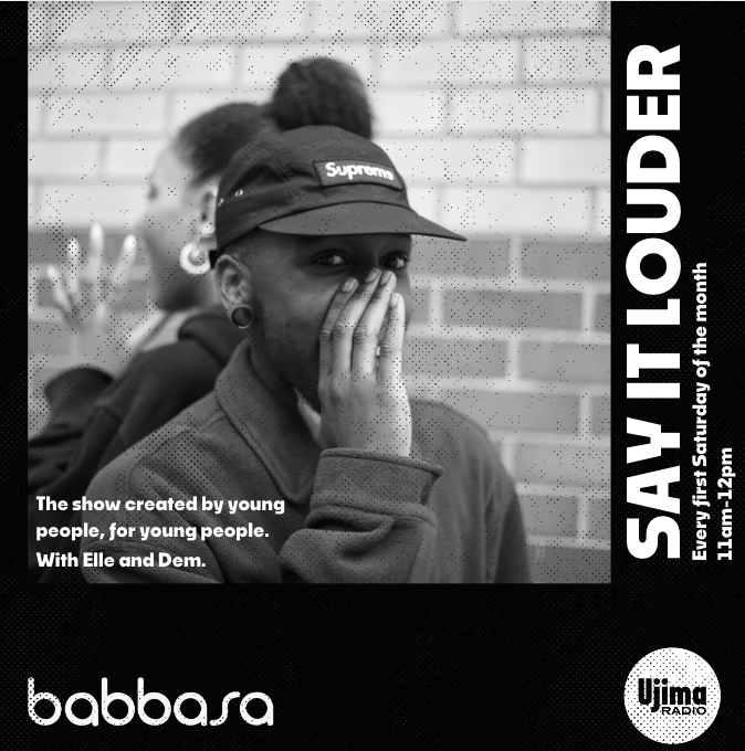 🚨 New Youth Voice Radio Show 🚨

We are thrilled to finally announce Babbasa’s brand new radio say “Say It Louder” on Ujima Radio.  

We will be launching on Saturday 1st June at 11am. Tune in and don’t forget to SAY IT LOUDER.

#diversityandinclusion
#youthvoice
#OurCity2030