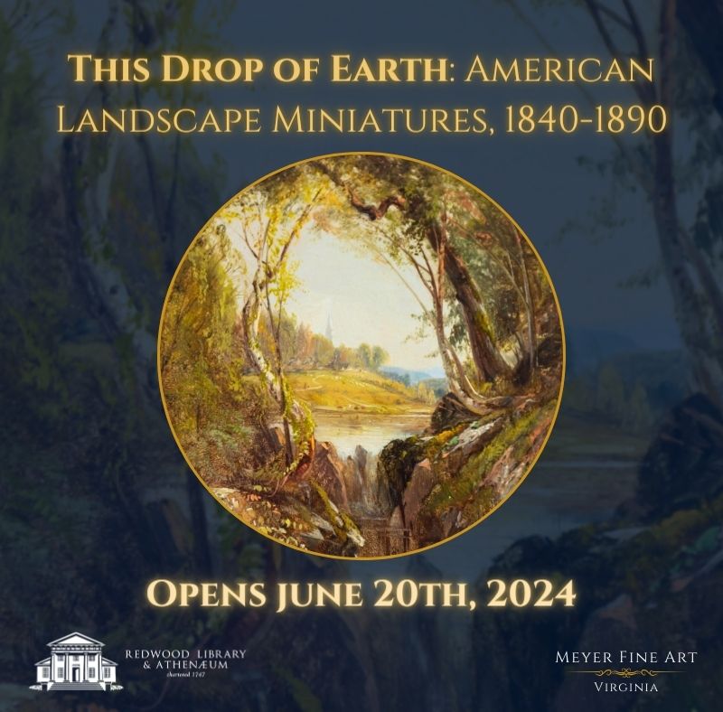 Reminder that the exhibition titled This Drop of Earth: American Landscape Miniatures, 1840-1890 will open on June 20th, 2024 at the Redwood Library and Athenaeum in Newport, Rhode Island.
#fineart #newportrhodeisland #meyerfineart #miniature #american #landscape