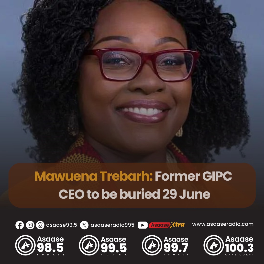 Mawuena Trebarh: Former GIPC CEO to be buried 29 June asaaseradio.com/mawuena-trebar… #AsaaseNews