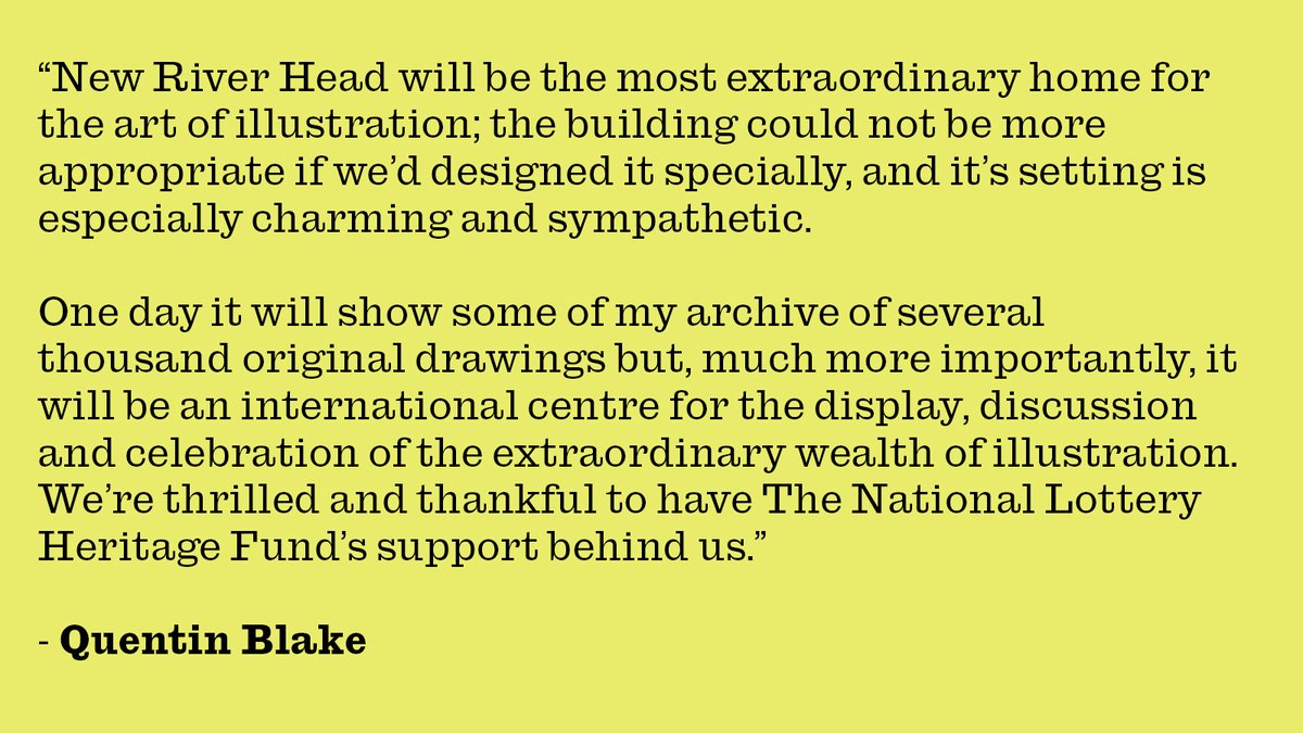 Read what our founder Quentin Blake has to say about New River Head, our future home and the exciting news about receiving a grant from @HeritageFundUK.