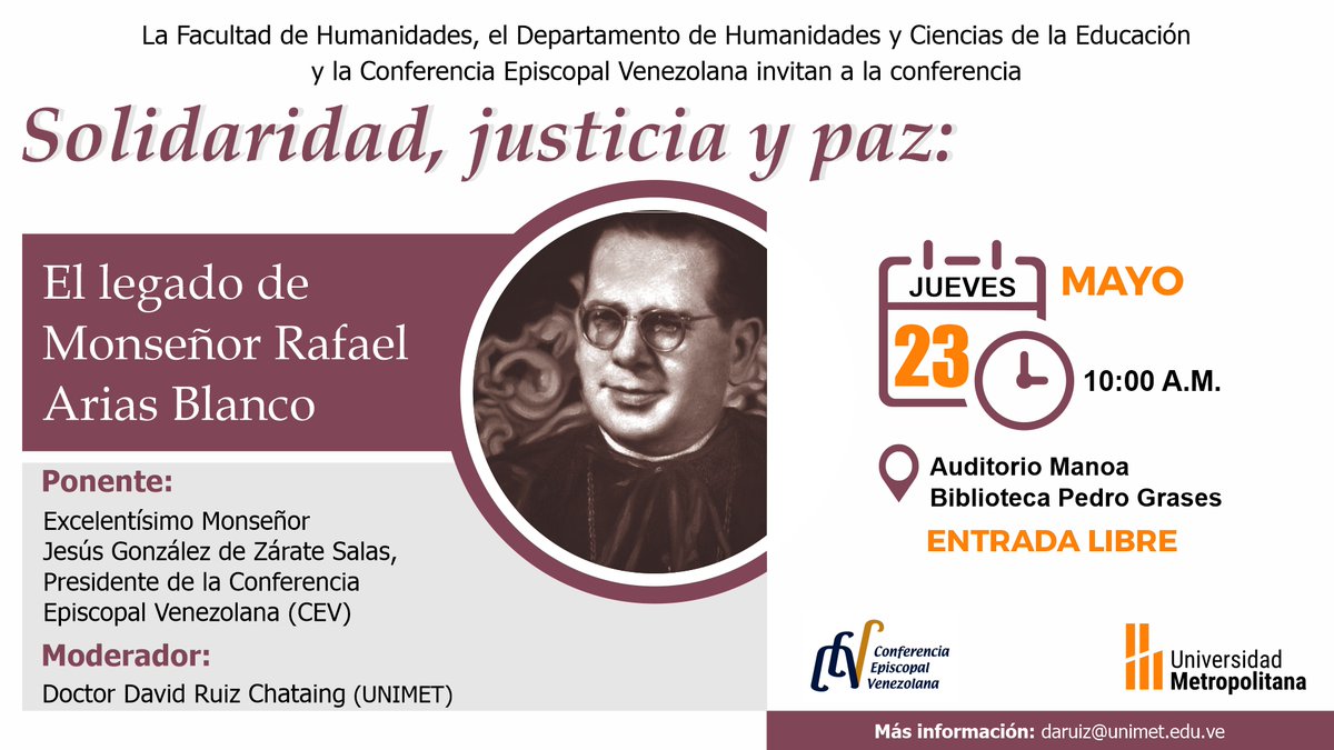 Este #23May, en el marco del XIII Congreso de Investigación y Creación Intelectual de la #UNIMET, te invitamos a conocer el legado de solidaridad, justicia y paz de Monseñor Rafael Arias Blanco. 🕥10:00AM 📍Auditorio Manoa