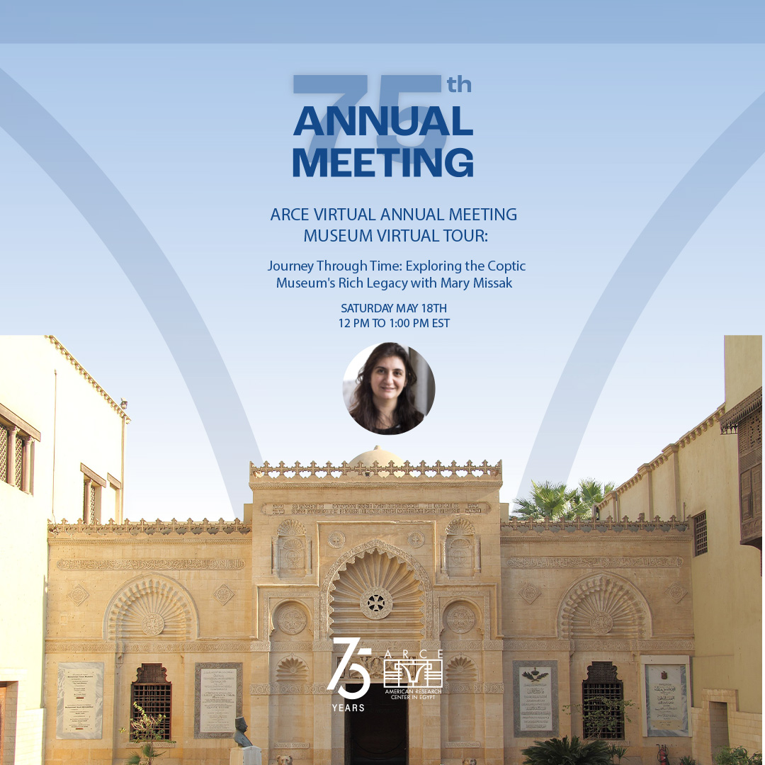 Please join us as there is still time to register via this link: arce.org/annual-meeting… 
 
#ARCE #VirtualMeeting #VirtualTour #MaryMissak #ARCEVAM24 #Coptic #JourneyThroughTime #Egypt