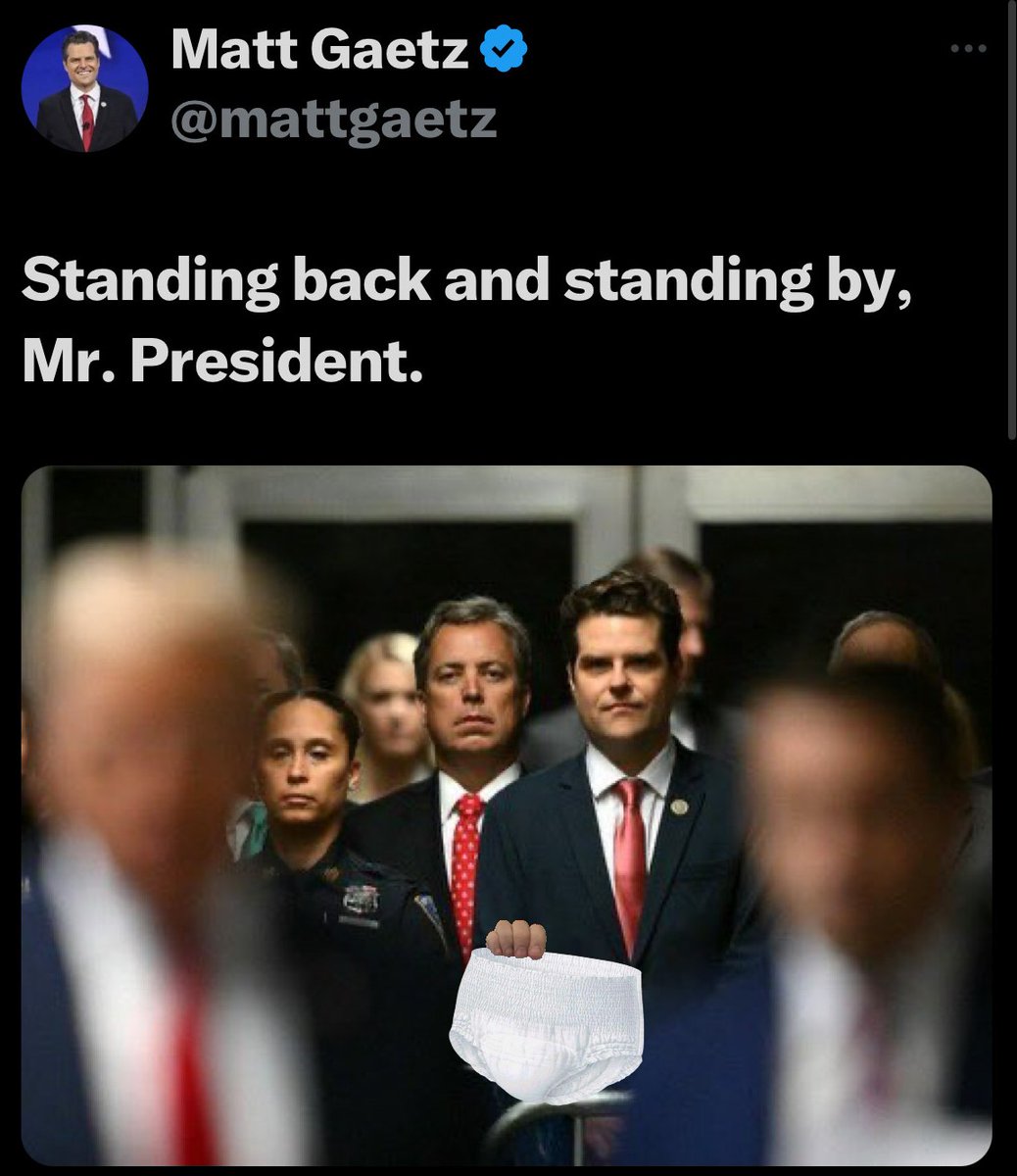 Matt Gaetz is bravely standing by for anything that our beloved President Trump needs in court today. #DiaperStrong