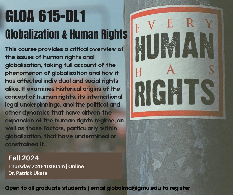 A new course this Fall, GLOA 615-DL1: Globalization and Human Rights! Register to learn more about principal international actors in human rights, the role of the private sector, corporate human rights responsibilities, and rights to food, health, housing, & education globally.