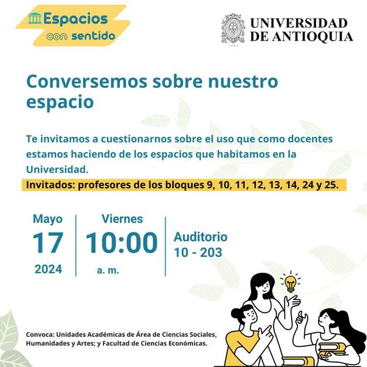 💚 Conversemos sobre nuestro espacio 🏛 Te invitamos a cuestionarnos sobre el uso que como docentes estamos haciendo de los espacios que habitamos en la Universidad. 🗣💬 📣 Nos vemos el viernes 17 de mayo a las 10:00 a. m. en el Auditorio 10-203.