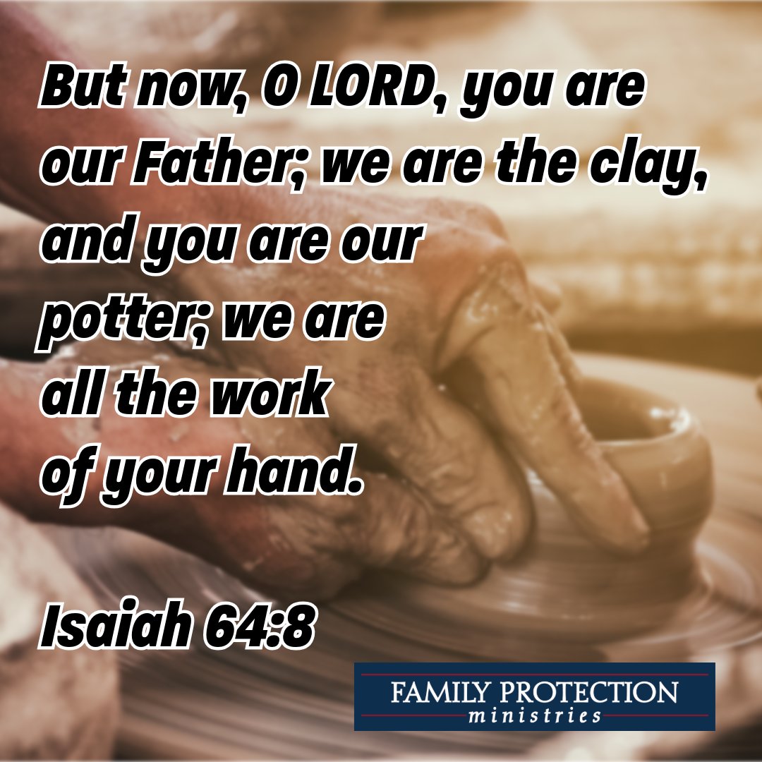 #familyprotectionministries #verseoftheday #inspirationalVerse #Isaiah64v8
