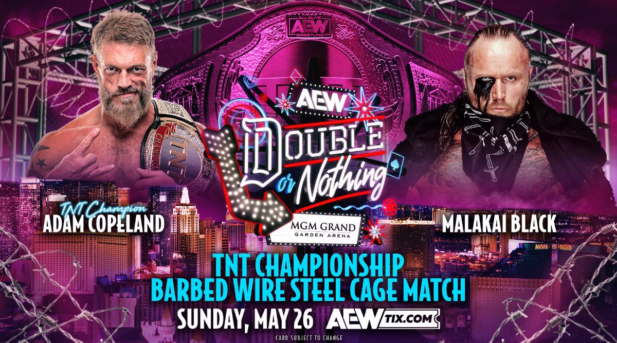 Adam Copeland will defend the TNT Championship against Malakai Black in a Barbed Wire Steel Cage match at Double or Nothing.