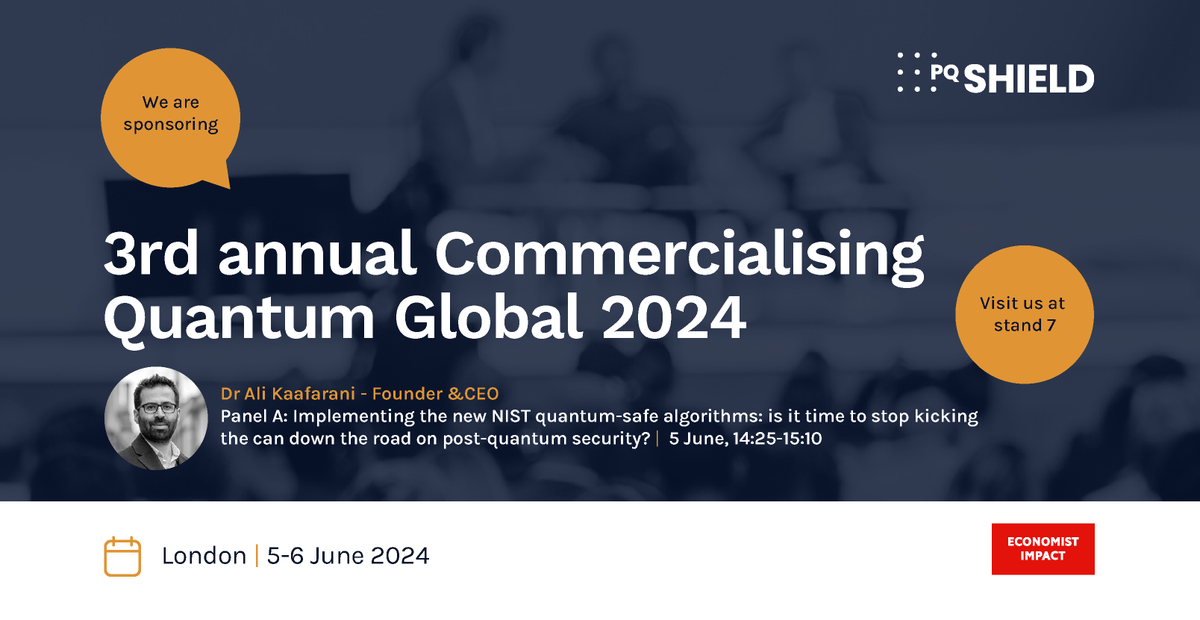 Dr Ali Kaafarani will be speaking on the Panel: 'Implementing the new NIST quantum-safe algorithms: is it time to stop kicking the can down the road on post-quantum security?' at @EconomistEvents Commercialising Quantum, London, 5-6th June. Visit us on stand 7!