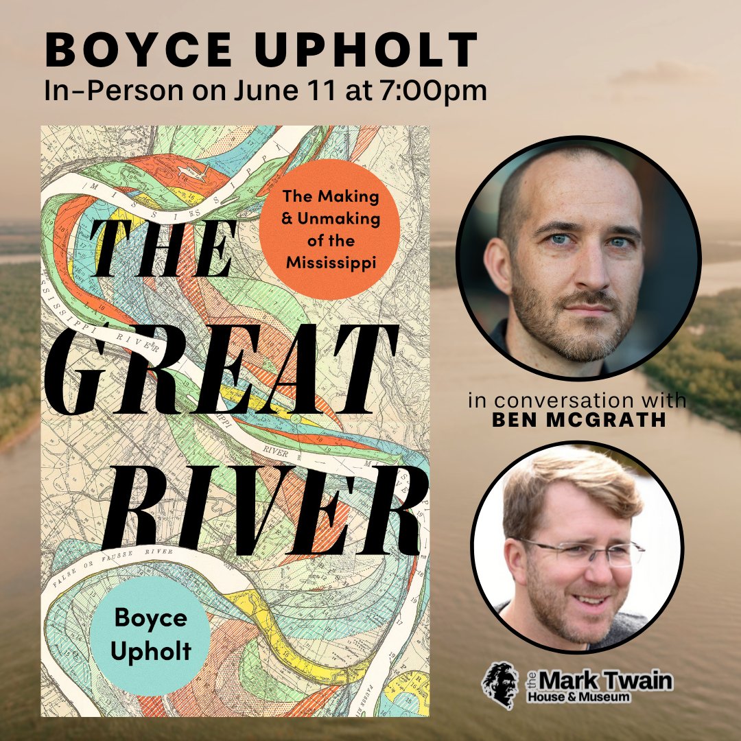 Tuesday, June 11 at 7:00pm ET - THE GREAT RIVER: THE MAKING AND UNMAKING OF THE MISSISSIPPI with Author @BoyceUpholt and @mcgrathben 

In-Person Event. Learn more & REGISTER HERE: marktwainhouse.org/event/the-grea…

#hartford #ct #mississippi #ushistory #thegreatriver