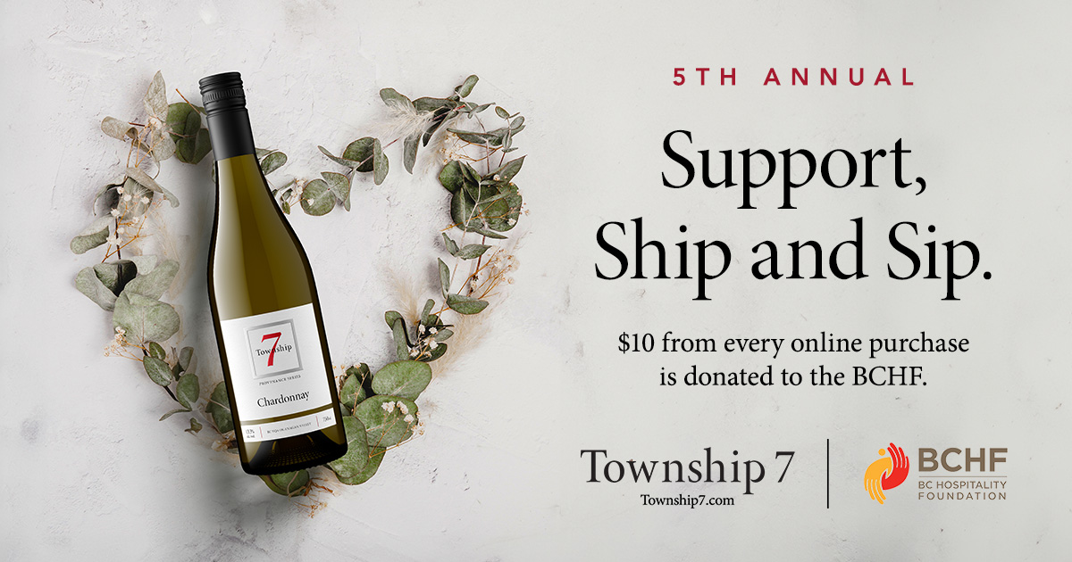 BCHF (@bchospitality) on Twitter photo It's time to support, ship and sip together again!
Order wine from <a href="/Township7/">Township 7 Vineyards</a> Winery in May to join the fifth annual campaign and support the BC Hospitality Foundation.
$10 from every online purchase via township7.com until May 31 will be donated to BCHF. It's time to support, ship and sip together again!
Order wine from <a href="/Township7/">Township 7 Vineyards</a> Winery in May to join the fifth annual campaign and support the BC Hospitality Foundation.
$10 from every online purchase via township7.com until May 31 will be donated to BCHF.