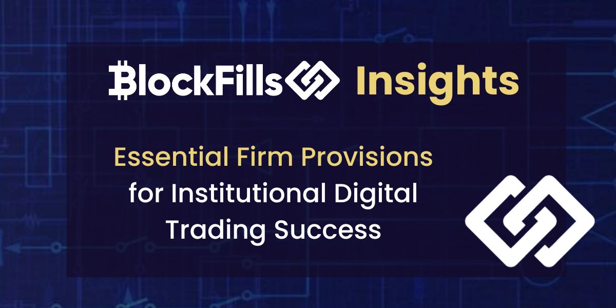BlockFills' breakdown on Essential Firm Provisions for Institutional Digital Trading Success: bit.ly/3yjsDlD #digitaltrading #institutionaltrading #fintechfirm #cryptofirm