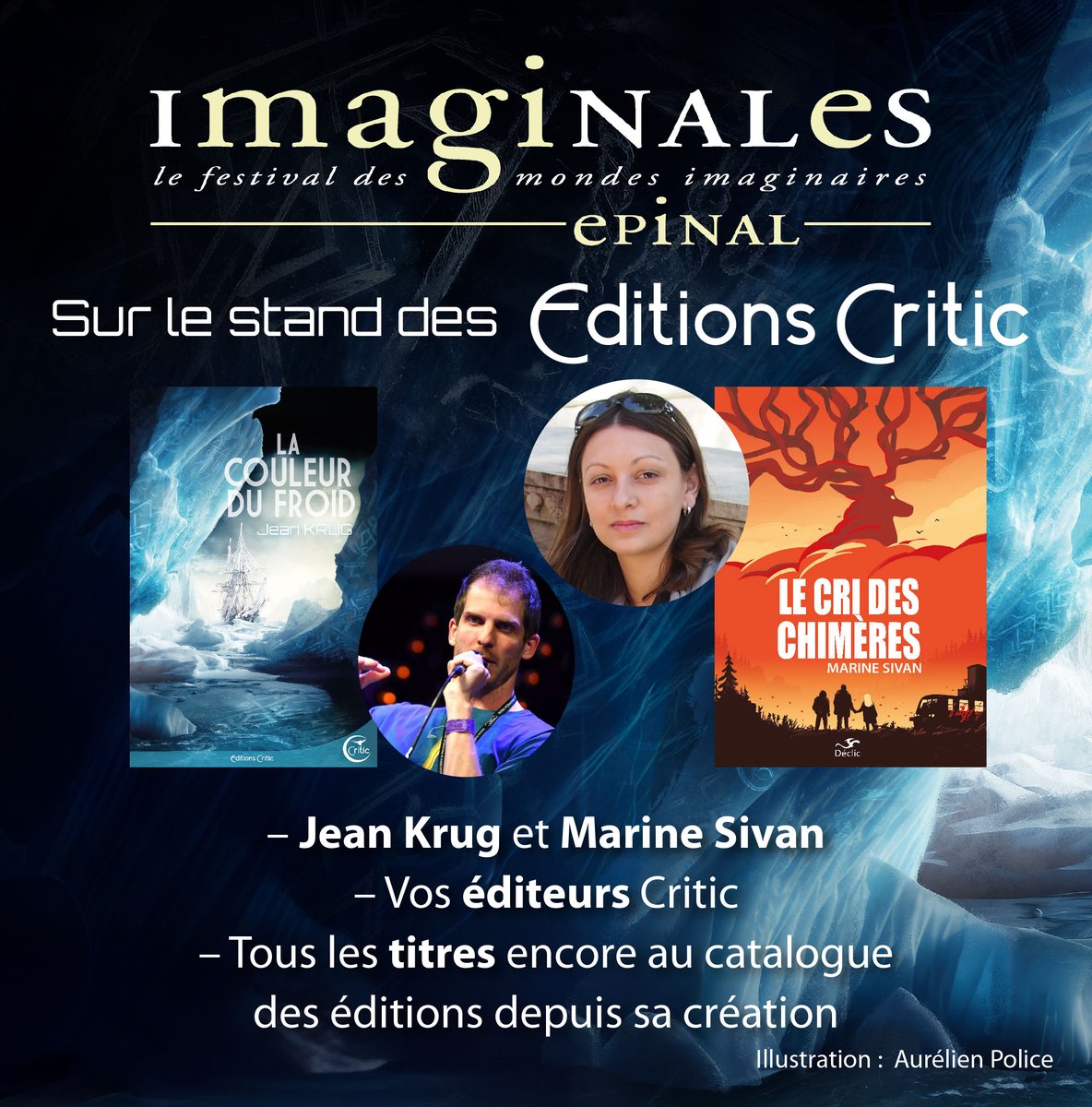 Comme annoncé hier, retrouvez Jean Krug (La Couleur du froid, Cité d'Ivoire, Le Chant des glaces) et Marine Sivan (Le Cri des Chimères) sur le stand éditeur de Critic aux Imaginales, il y aura aussi vos éditeurs, ainsi que...
👇