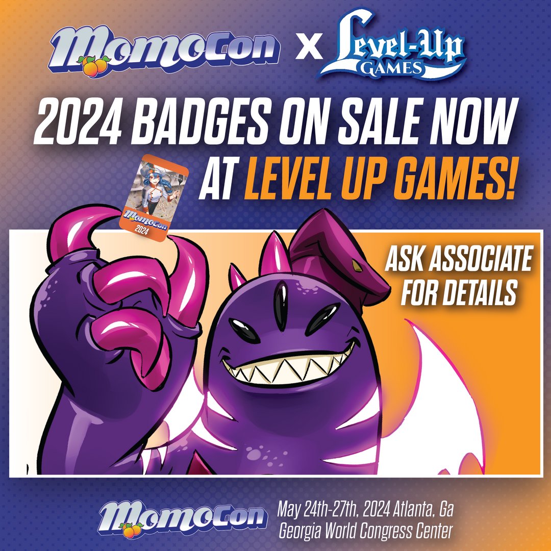 Haven't bought your MomoCon badge yet? Level Up Games in Duluth has them for sale and you can pick up RIGHT THERE! Note: those who have a pre-registered badge can ALSO pick up on Saturday May 18th from 12p to 3p, but otherwise only new purchases of badges can be made at Level Up.