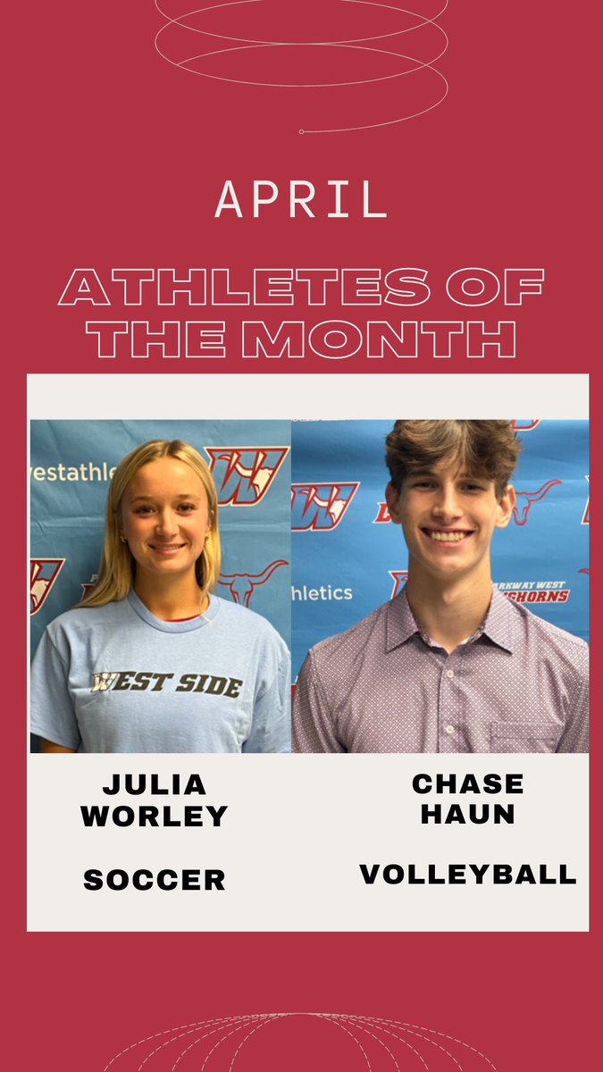 Congratulations to our April athletes of the month. Julia Worley and Chase Haun!
