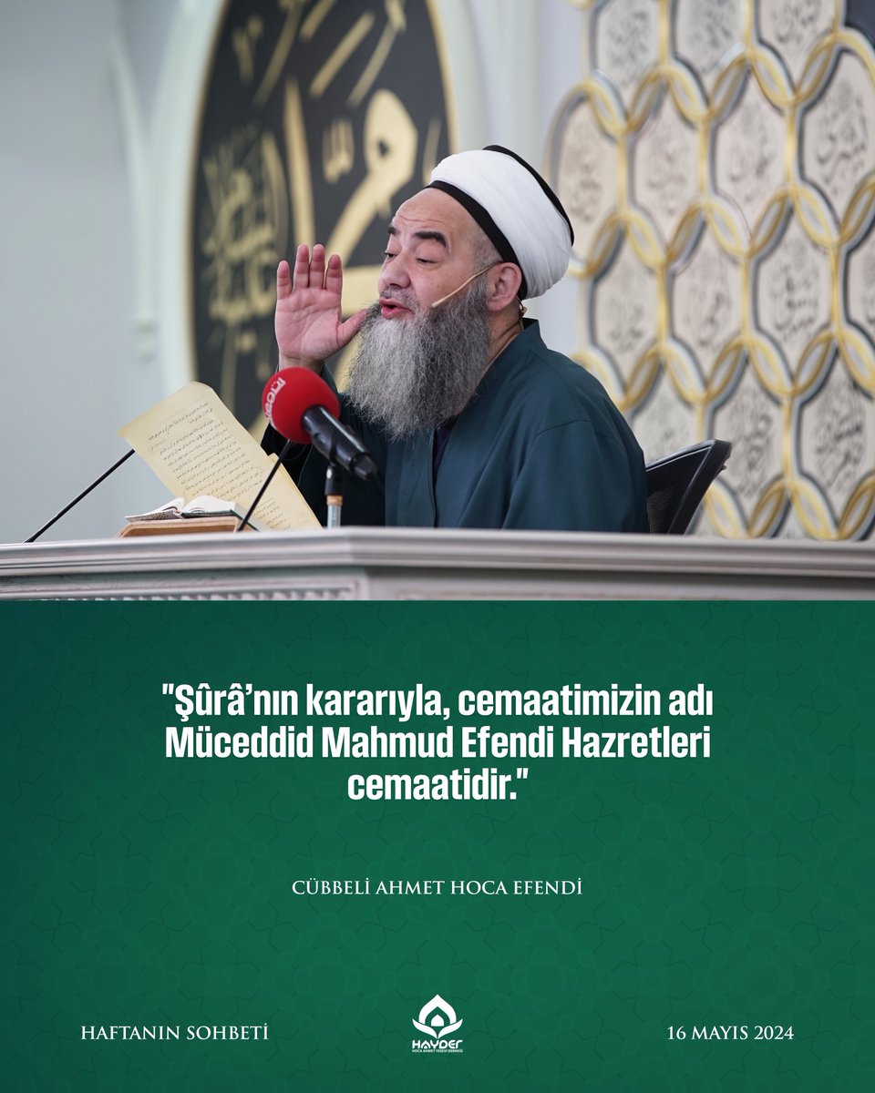 'Şûrâ’nın kararıyla, cemaatimizin adı Müceddid Mahmud Efendi Hazretleri cemaatidir.'

| Cübbeli Ahmet Hoca Efendi
#HaftanınSohbeti