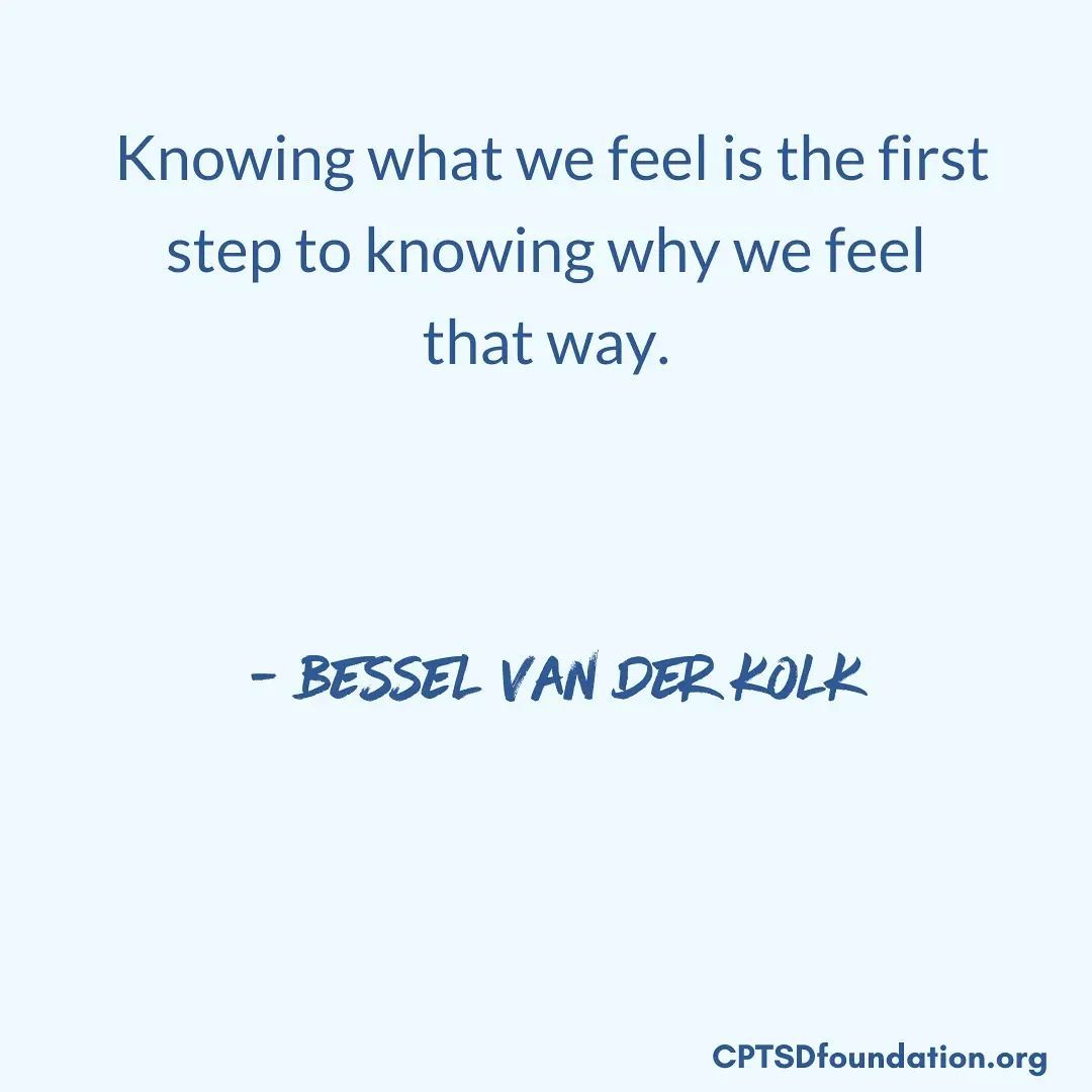 Knowing what we feel is the first step to knowing why we feel that way. - BESSEL VAN DER KOLK