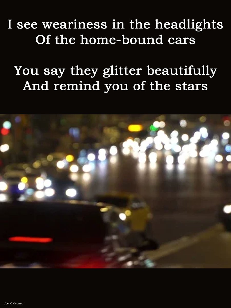 I see weariness in the headlights
Of the home-bound cars

You say they glitter beautifully
And remind you of the stars

#Melbourne #Australia #victoria #creativewriting #POEMS #poetry #poetrycommunity #hope #resiliance #humanity #people
