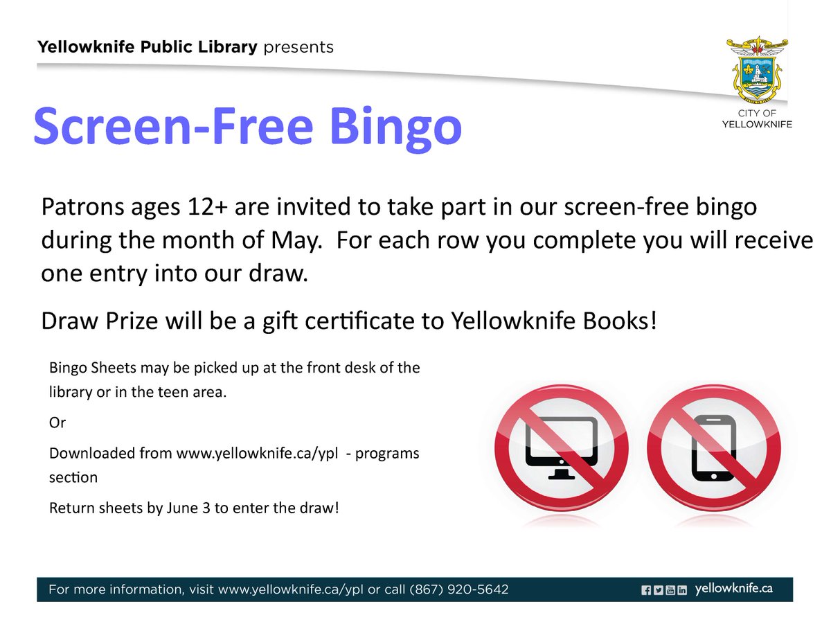It's bingo time at the Yellowknife Public Library! Swing by the library and pick up a sheet, or download one here: yellowknife.ca/bingo/. With each row you complete, you'll be entered in a draw to win a prize. Be sure to drop off your sheet at the library by Monday, June 3!