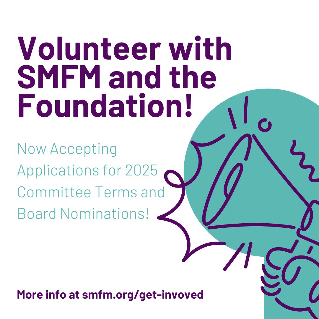 📢 Attention all members! 📢 Applications are open for committee terms in 2025 and board nominations! As a valued member of the #SMFM community, we rely on your time, effort, and expertise to carry out our mission. Learn more and apply: smfm.org/get-involved #volunteering