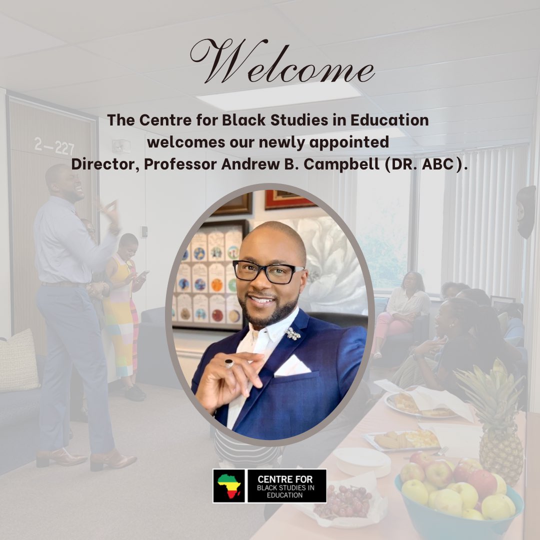 The Centre for Black Studies in Education (CBSE) welcomes our newly appointed Director, Professor Andrew B. Campbell @DRABC14. We look forward to your leadership. ❣️