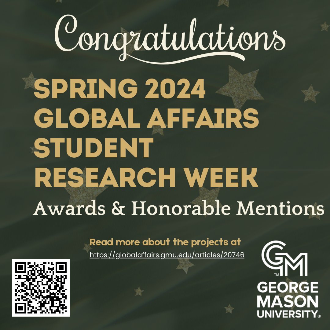 Congratulations to the students whose work was selected for an award or honorable mention in the Spring 2024 Global Affairs Student Research Week! Read about their projects here: globalaffairs.gmu.edu/articles/20746