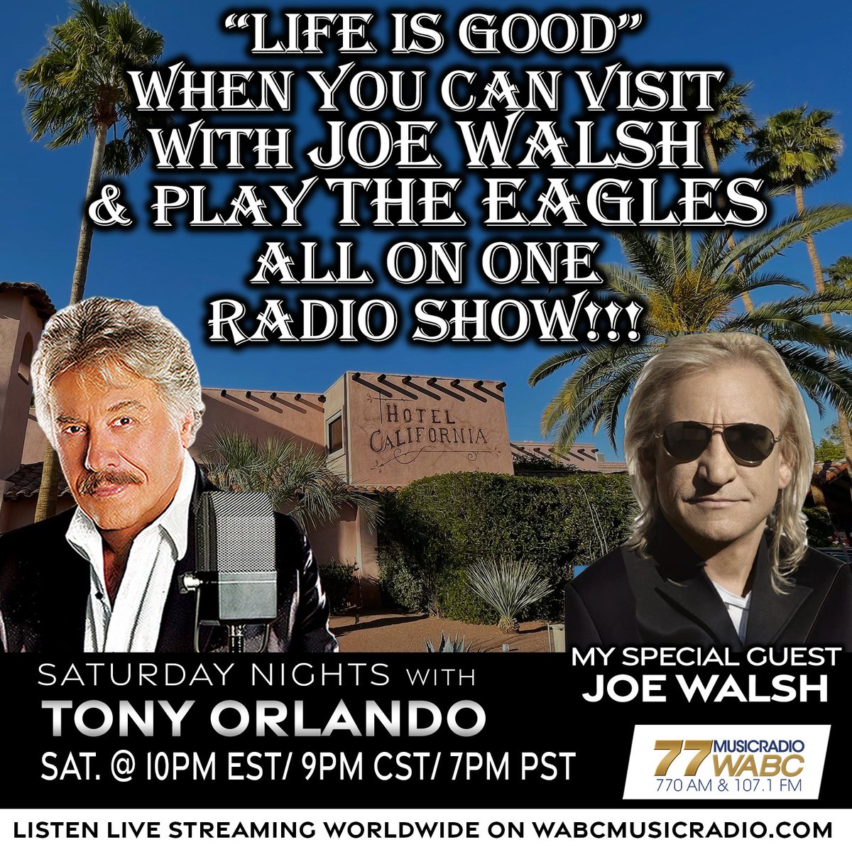 TOMORROW at 10PM: 'Life IS good'! Host @TonyOrlando will have special guest Joe Walsh on the show! Join us TOMORROW from 10PM-midnight on wabcmusicradio.com, 770 AM, or on the 77 WABC app! #77WABCRadio #Music #TonyOrlando