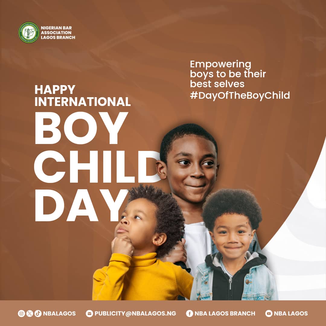 To every Boy out there, we see you, we love you and we appreciate you all. 

Nigerian Bar Association, Lagos Branch Cerebrates with the Boy Child today ✨