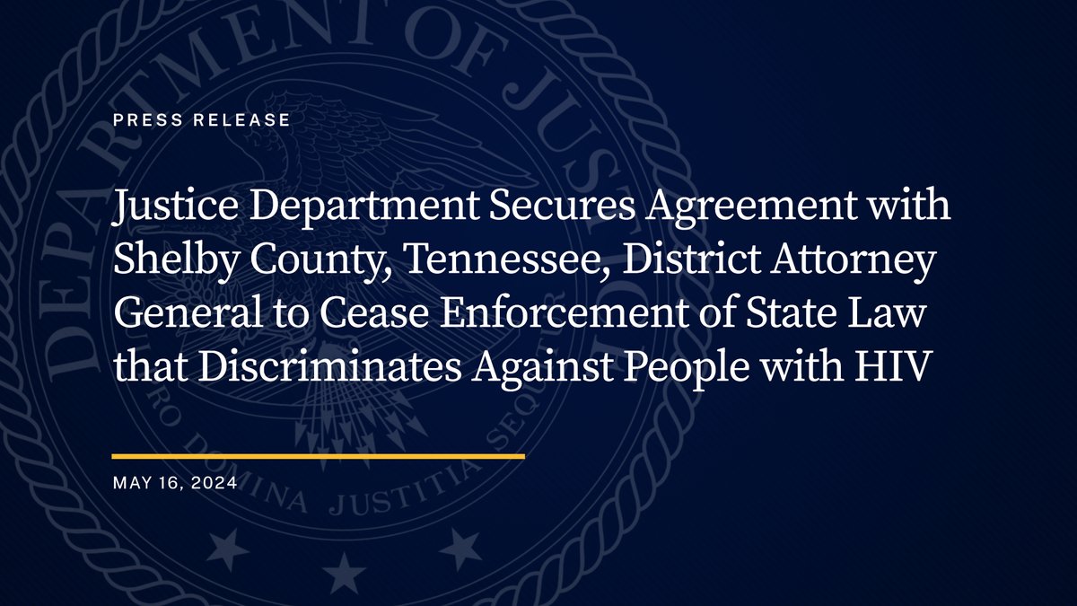 Justice Department Secures Agreement with Shelby County, Tennessee, District Attorney General to Cease Enforcement of State Law that Discriminates Against People with HIV

🔗: justice.gov/opa/pr/justice…