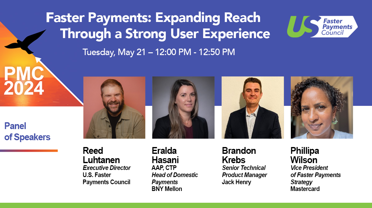 Heading to #PMC2024? Join FPC Executive Director Reed Luhtanen moderating the panel session, “#FasterPayments: Expanding Reach Through a Strong User Experience,” with FPC members Eralda Hasani, Brandon Krebs, and Phillipa Wilson on May 21 at 12:00pmET.