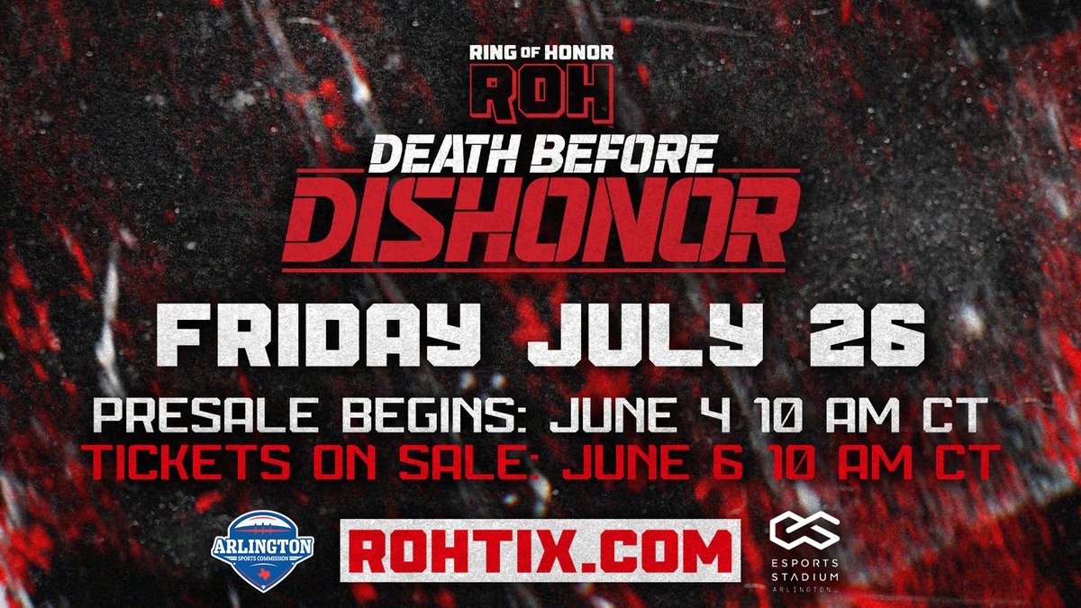 One of the biggest #ROH events of the year is coming to Arlington, TX on Friday, July 26th! #ROH Death Before Dishonor will be LIVE from the @EsportsStadium! 🎟️ Pre-Sale tickets begin June 4th 11/10c 🎟️ Tickets on sale June 6th 11/10c ROHTIX.com!