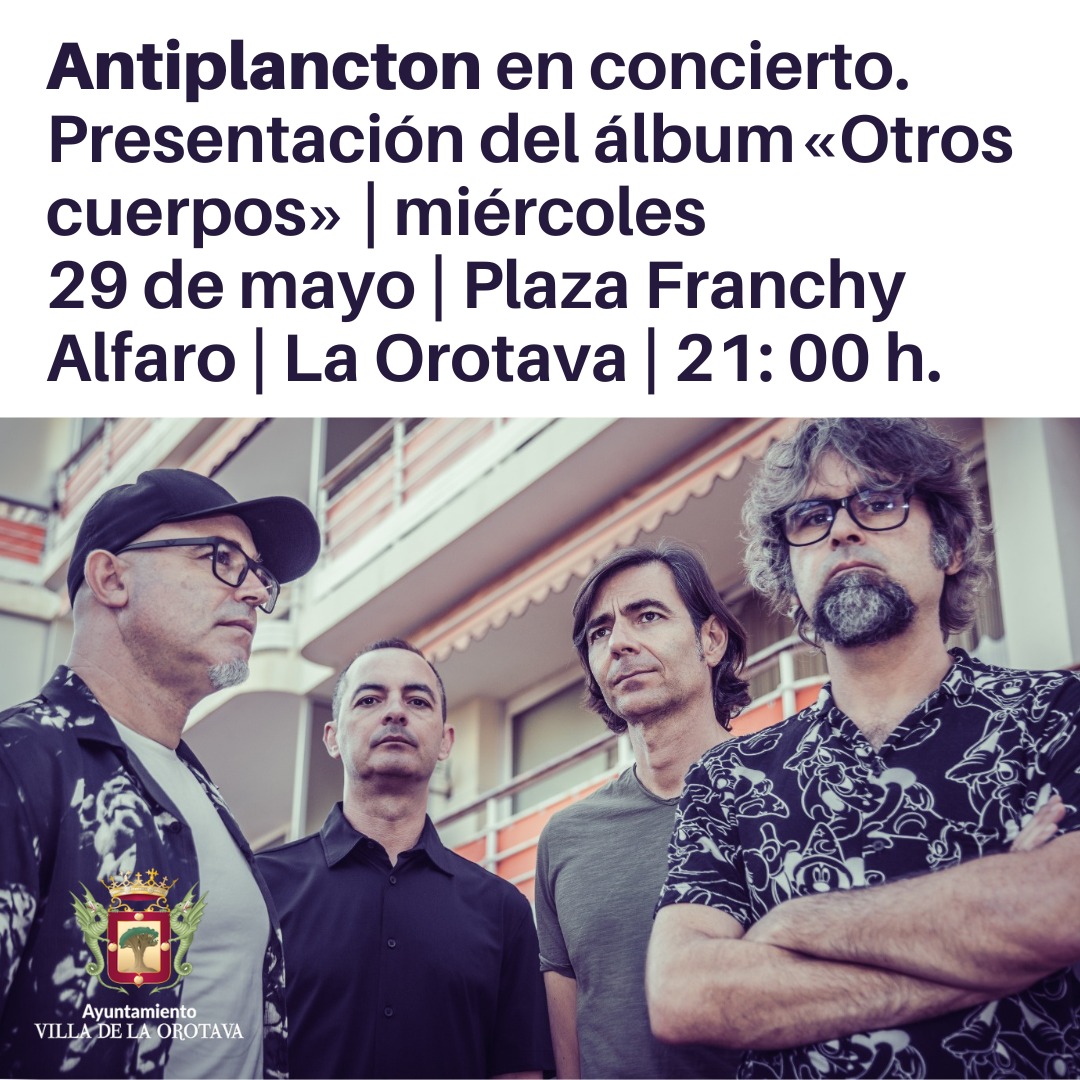 🎶 El próximo miércoles 29 de mayo, el grupo Antiplancton presentarán su nuevo álbum 'Otros cuerpos' en un concierto en La Orotava.

📌 El concierto tendrá lugar en la Plaza Franchy Alfaro, a partir de las 21:00 horas.

#LaOrotava #Concierto #Antiplancton