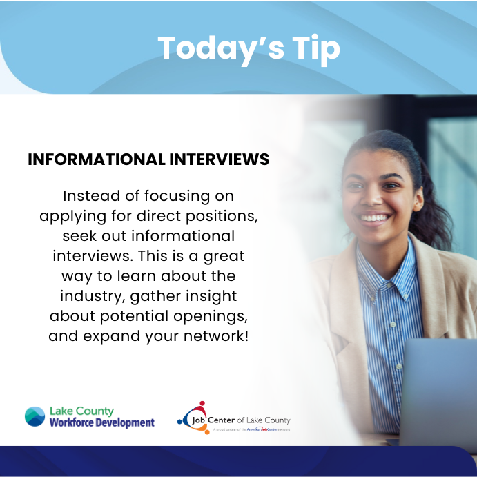 May 16: It's #TipThursday, and we are sharing our top #jobsearchtips!

Instead of focusing on applying for direct positions, seek out informational interviews. This is a great way to learn about the industry!

#tipthursday #jobsearchtip #network #jobcenter #lcwd #lakecounty