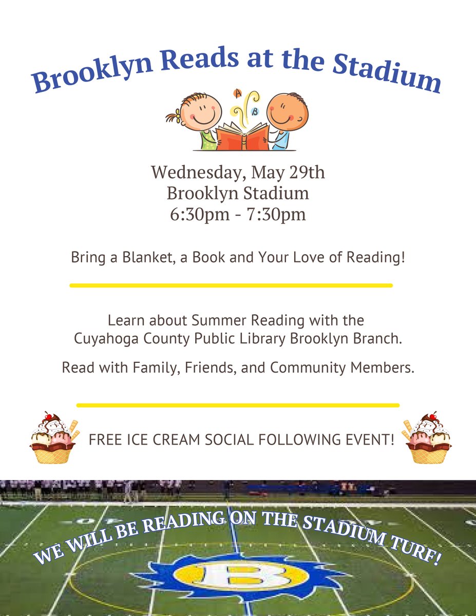 BrooklynSchools's tweet image. Celebrate literacy as a family by reading together on the Brooklyn Stadium field on Wednesday, May 29th beginning at 6:30 pm. Learn more about summer reading with representatives from @BKL_Library and enjoy ice cream afterwards. Don&apos;t miss this family fun event!