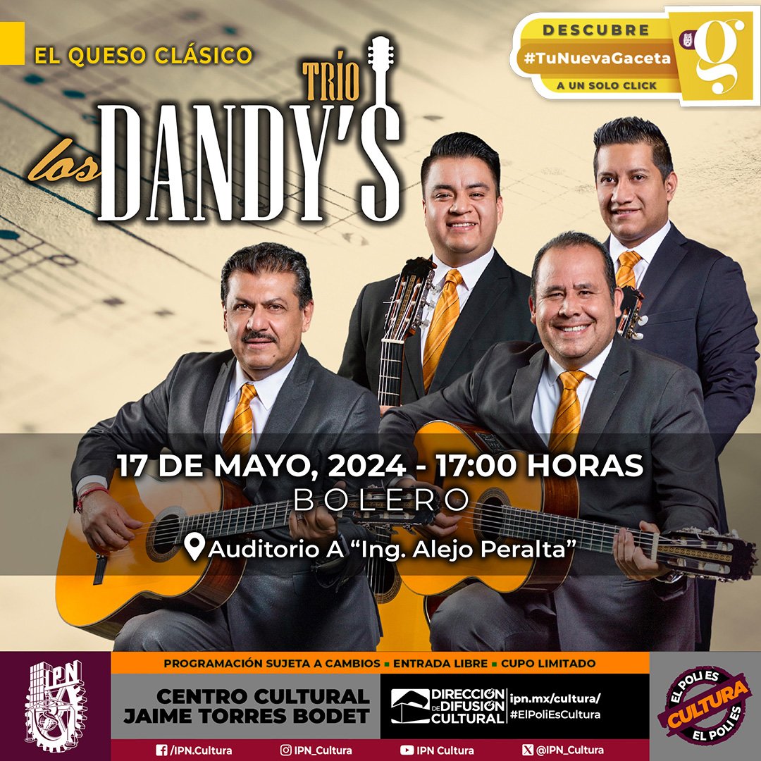 #MásCulturaIPN Mayo 2024. #TríoLosDandys. Bolero. #ElQuesoClásico. ipn.mx/cultura/ 📅 Viernes 17 de mayo. ⏰ 17:00 horas.📍Aud. 'Ing. Alejo Peralta', #CCJTB. 🎟️ #EntradaLibre (Sin Registro Previo). ⚠️ CUPO LIMITADO (ACCESO ÚNICAMENTE POR FILA). #ElPoliEsCultura.