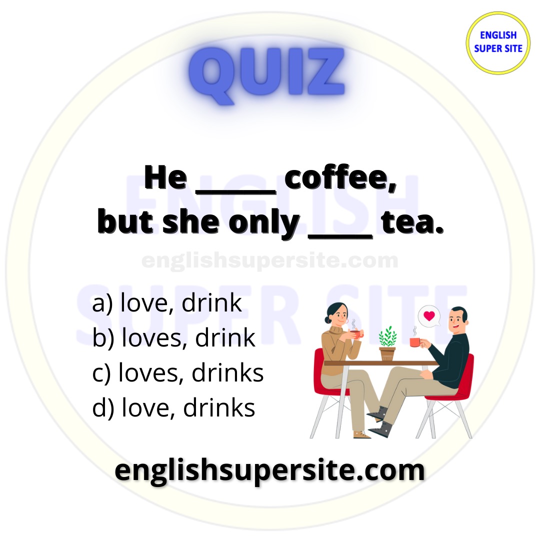 QUIZ

Do you know the right answer?

He _____ coffee, but she only _____ tea.

To learn more go to: 
bit.ly/englishsupersi…

#English #EnglishLanguage  #StudyEnglish #EnglishTips #Ingles #IELTS #TOEFL #TOEIC #Inglese #Anglais #quiz #QuizTime #learning