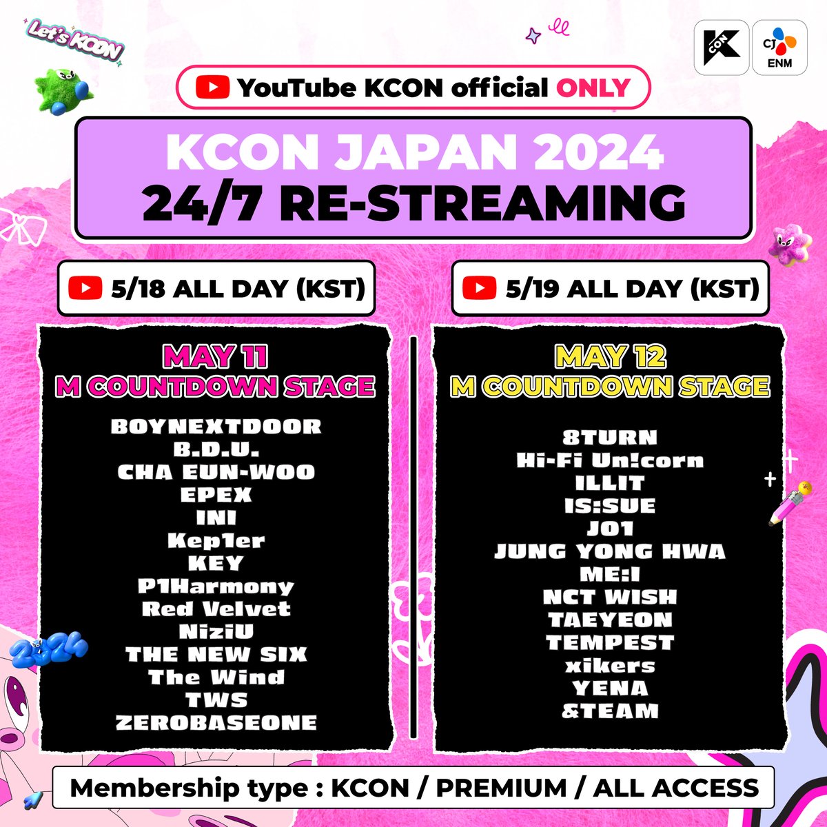 [#KCONJAPAN2024] 🔁24/7 SHOW RE-STREAMING DAY!📺 📢 Gather up KCON official membership subscribers! KCON JAPAN 2024 SHOW RE-STREAMING schedule is here! (Membership type: KCON / PREMIUM / ALL ACCESS) 👉 [KCON official] youtube.com/kcon/join ➫ MAY 11 M COUNTDOWN STAGE: