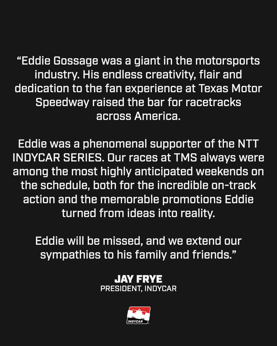 #INDYCAR mourns the passing of former Texas Motor Speedway President Eddie Gossage.