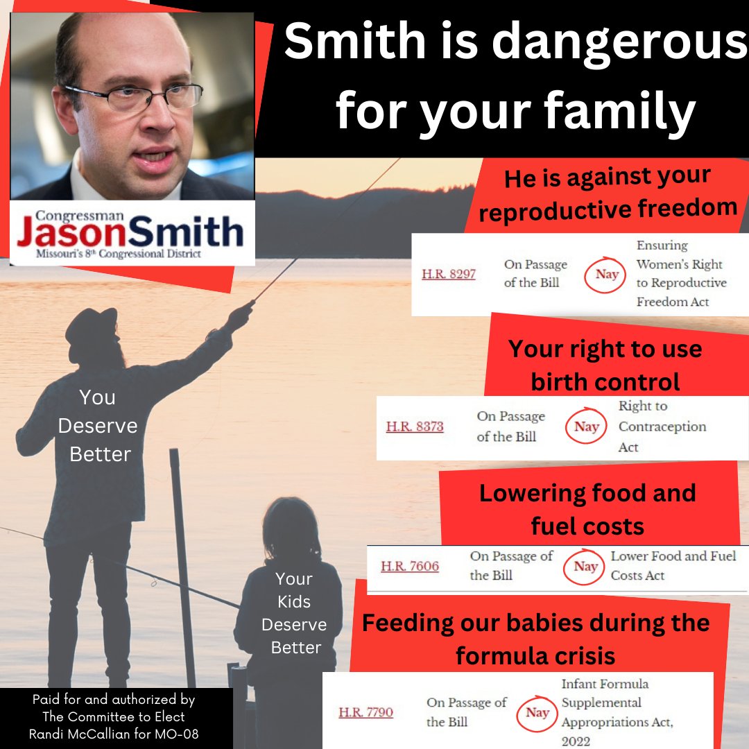 Republican Jason 'Nay Nay' Smith is against:
- Reproductive Freedom
- Your Right to use birth control
- Lowering the costs of food and fuel
- Helping families feed their babies during the formula crisis

Jason is dangerous for Missouri's families.

#YouDeserveBetter